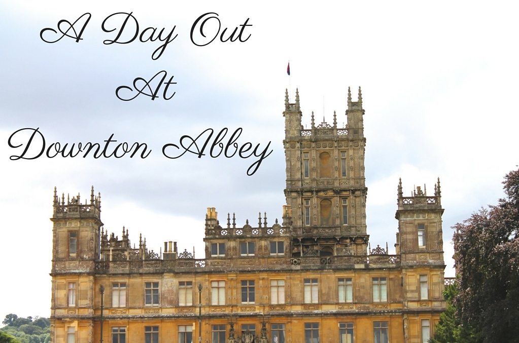 A Day Out At Downton Abbey