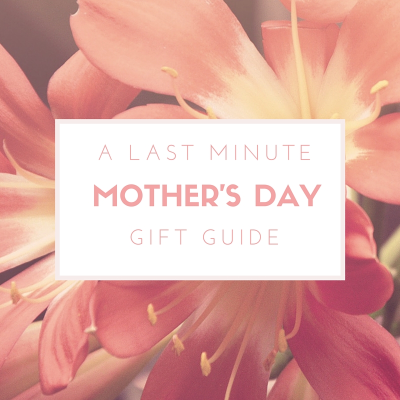 A Last minuteMother's Day
